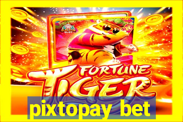 pixtopay bet